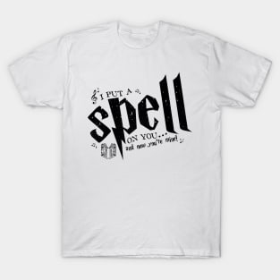 I Put a Spell On You T-Shirt